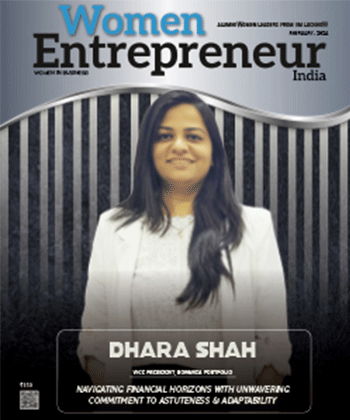 Dhara Shah: Navigating Financial Horizons With Unwavering Commitment To Astuteness & Adaptability